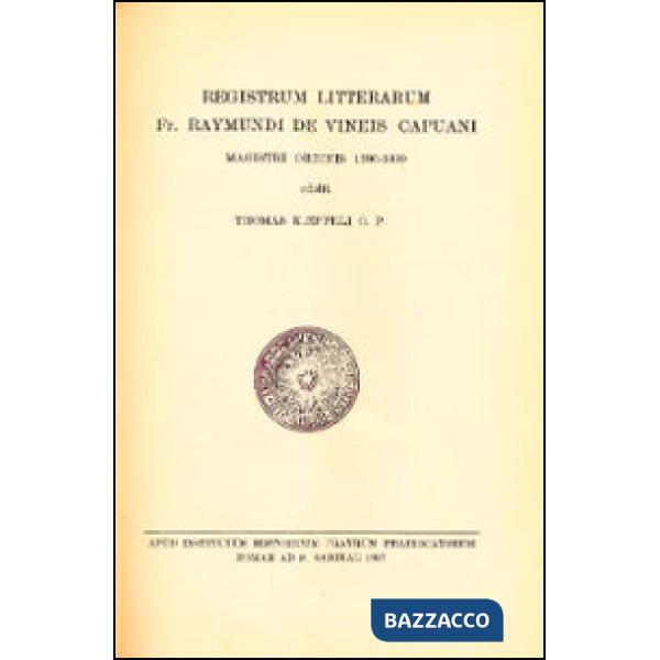 Registrum litterarum fr. Raymundi De Vineis capuani magistri ordinis 1380-1399