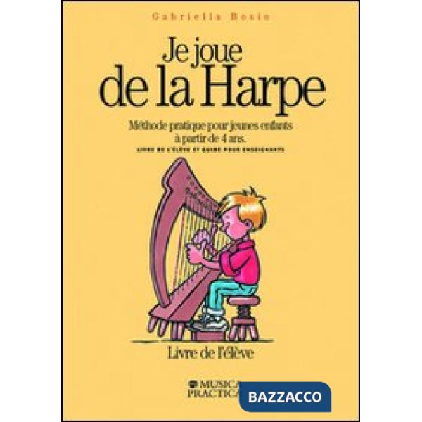 Je joue de la harpe. Méthode pratique pour jeunes enfants à partir de 4 ans. Liv