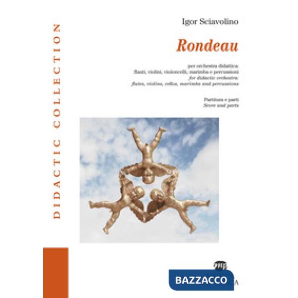 Rondeau. Per orchestra didattica: flauti, violini, violoncelli, marimba e percussioni. Partitura e parti. Ediz. italiana e ingle