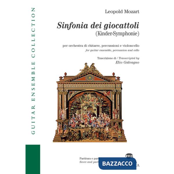 Sinfonia dei giocattoli. Kinder-symphonie per orchestra di chitarre, percussioni e violoncello