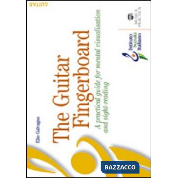 Guitar fingerboard. A practical guide for mental visualisation and sight-reading (The)