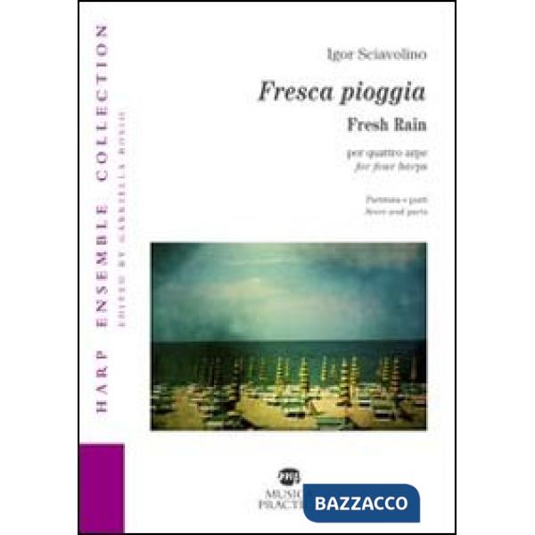 Fresca pioggia-Fresh rain. Per quattro arpe. Partitura e parti. Ediz. bilingue