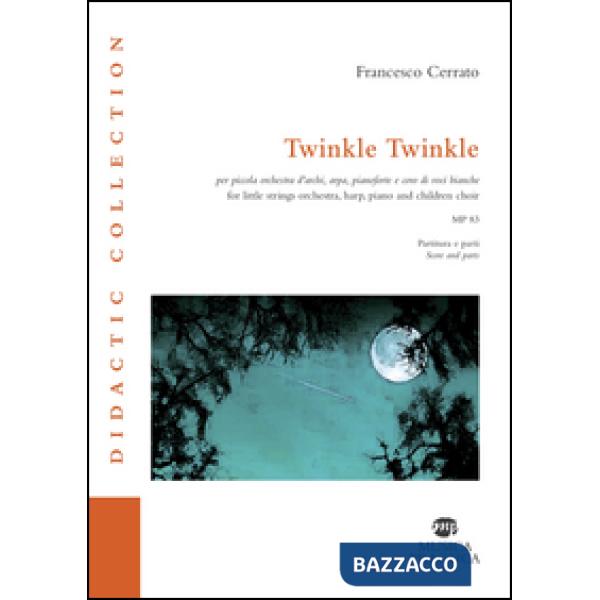 Twinkle Twinkle per piccola orchestra d'archi, arpa, pianoforte e coro di voci bianche . Ediz. italiana e inglese (Spartito)