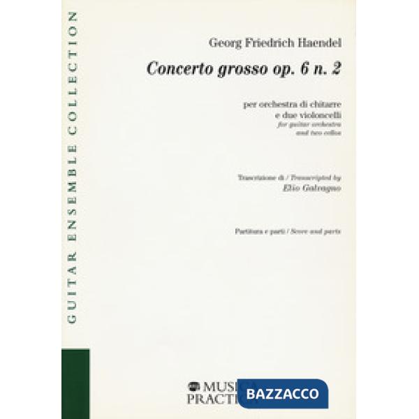 Concerto grosso op. 6 n. 2 per orchestra di chitarre e due violoncelli. Partitura e parti