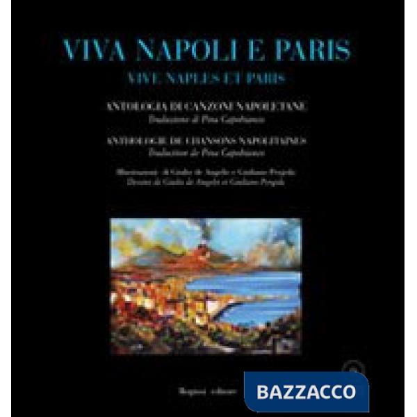 Viva Napoli e Paris. Vive Naples et Paris. Ediz. bilingue