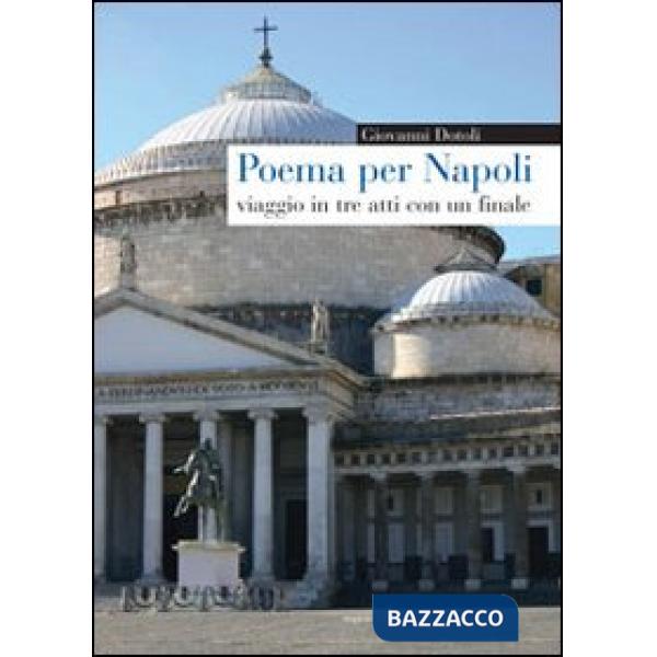 Poema per Napoli. Viaggio in tre atti con un finale