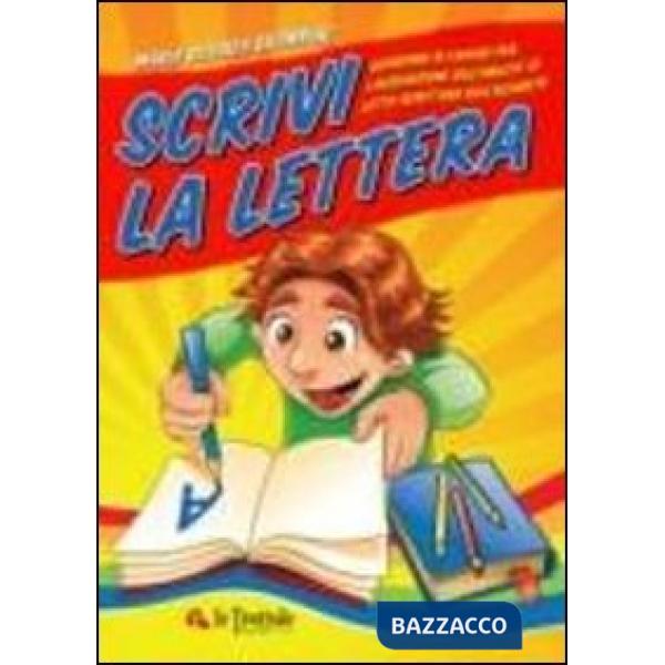 Scrivi la lettera. Il più completo abbecedario per imparare a scrivere le lettere