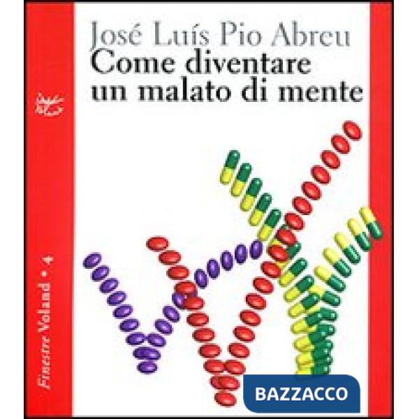 Come diventare un malato di mente