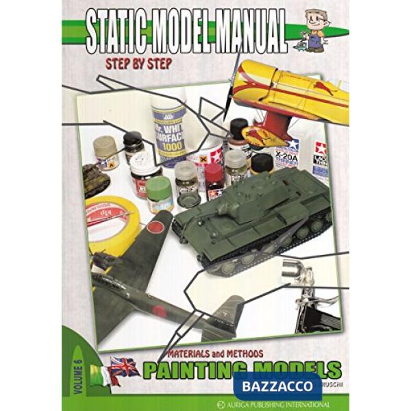 Static model manual. Ediz. italiana e inglese. Vol. 6: Painting models