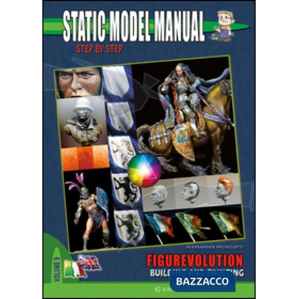 Static model manual. Ediz. italiana e inglese. Vol. 9: Figurevolution building a