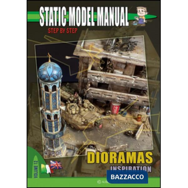 Static model manual. Ediz. italiana e inglese. Vol. 12: Dioramas inspiration