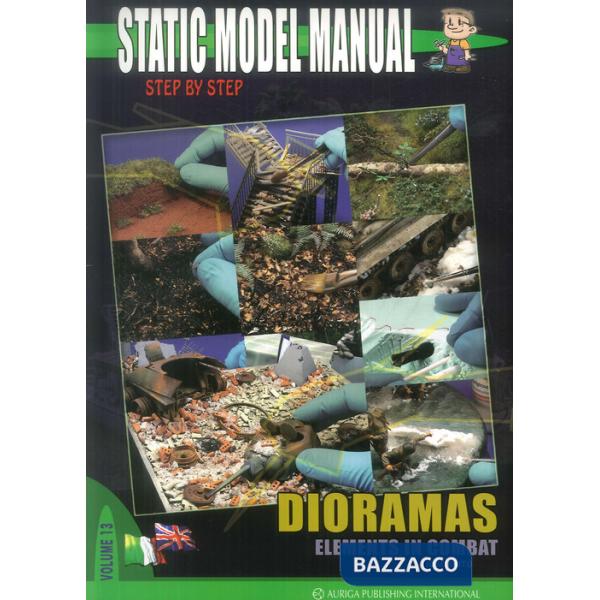Static model manual. Ediz. italiana e inglese. Vol. 13: Dioramas. Elements in co