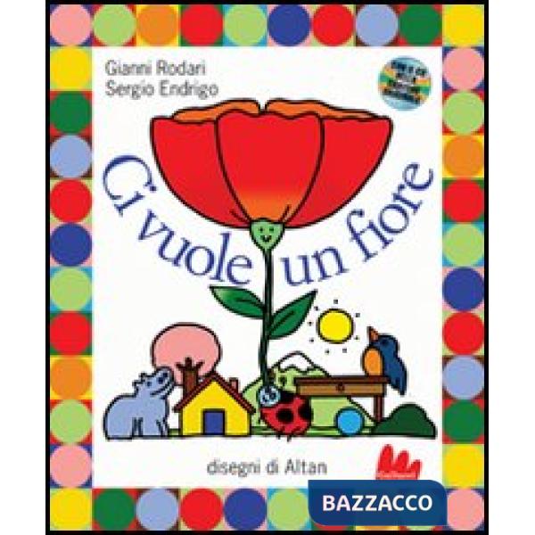 Ci vuole un fiore. Ediz. illustrata. Con CD Audio