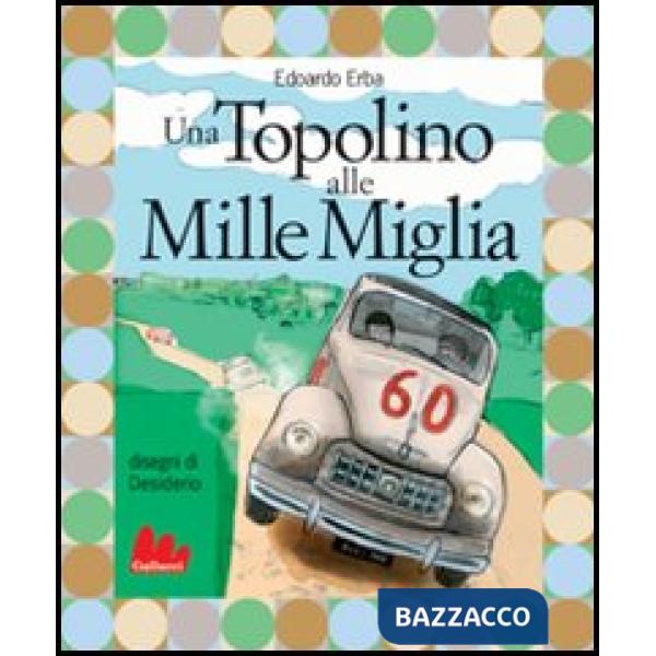 Topolino alle Mille Miglia. Ediz. illustrata (Una)