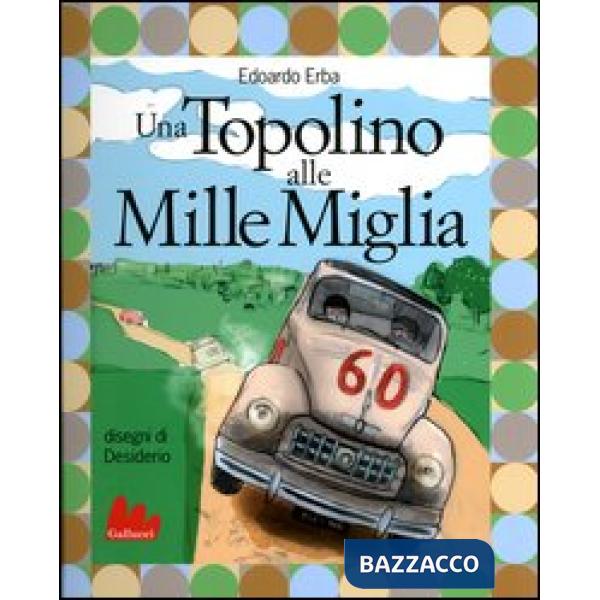 Topolino alle Mille Miglia-Fondocorsa. Mille Miglia, una vita e un gatto (Una)