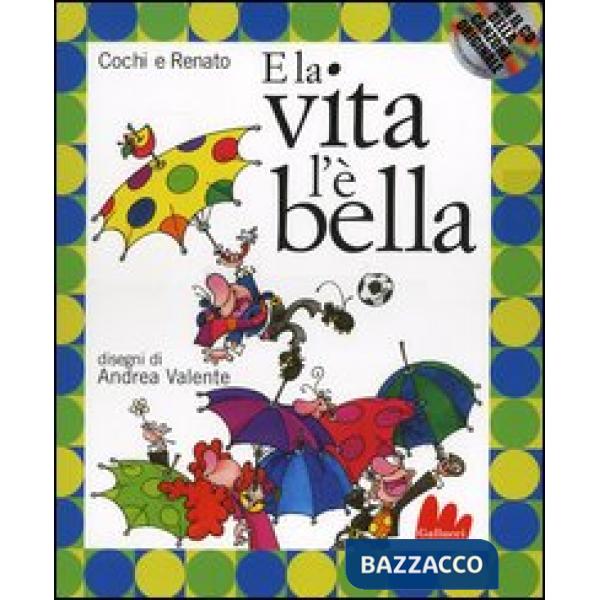 E la vita l'è bella. Ediz. illustrata. Con CD Audio