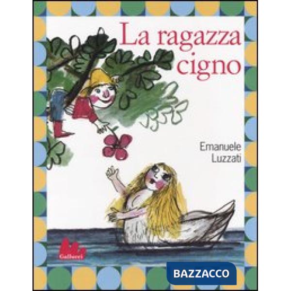 Ragazza cigno. Ediz. illustrata (La)