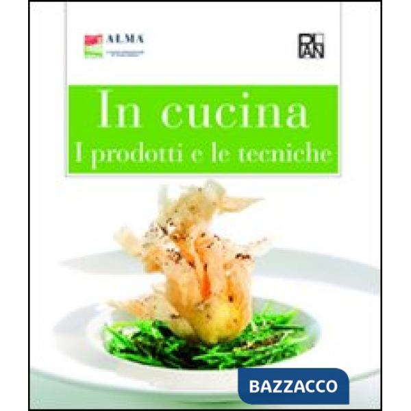 In cucina. I prodotti e le tecniche