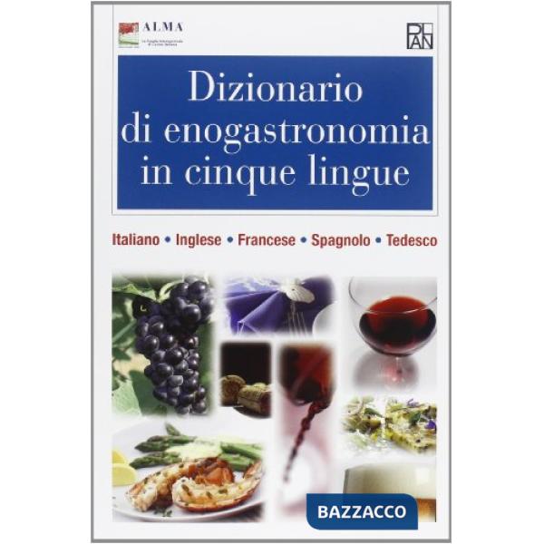 DIZIONARIO DI ENOGASTRONOMIA IN 5 LINGUE
