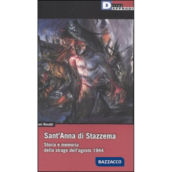 Sant'Anna di Stazzema. Storia e memoria della strage dell'agosto 1944