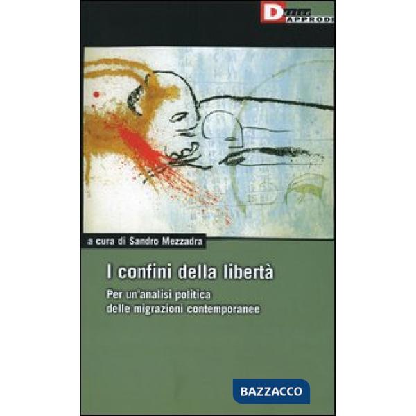 Confini della libertà. Per un'analisi politica delle migrazioni contemporanee (I)