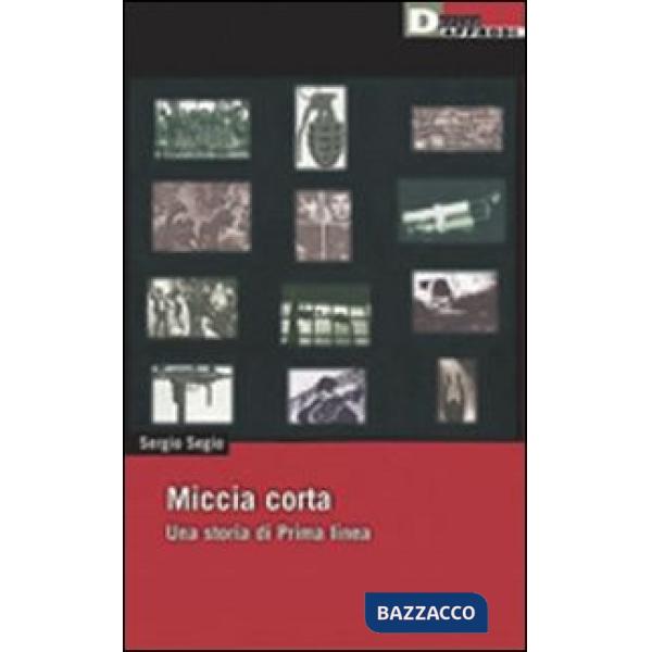 Miccia corta. Una storia di Prima Linea