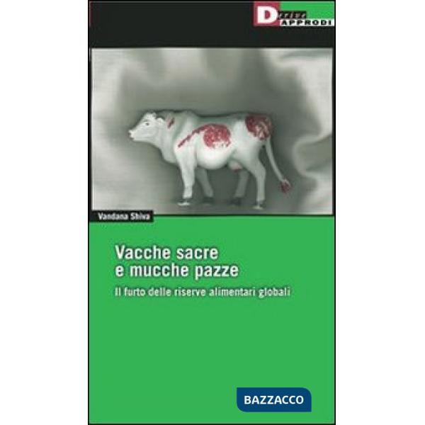 Vacche sacre e mucche pazze. Il furto delle riserve alimentari globali