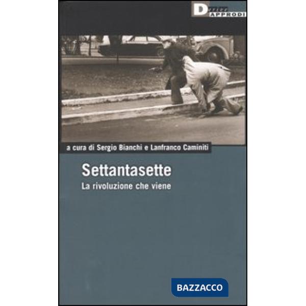 Settantasette. La rivoluzione che viene