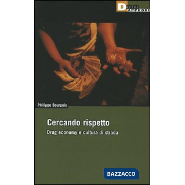 Cercando rispetto. Drug economy e cultura di strada