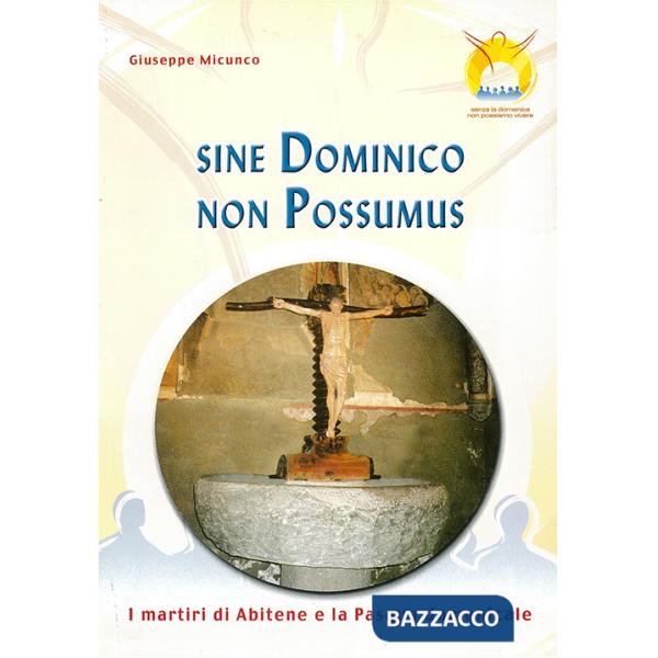 Sine dominico non possumus. I martiri di Abitene e la Pasqua domenicale. Testo latino e italiano