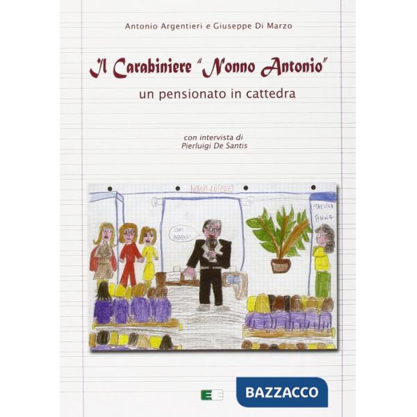 Carabiniere «nonno Antonio». Un pensionato in cattedra (Il)