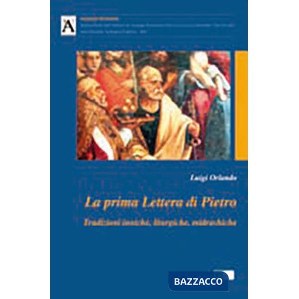 Prima lettera di Pietro. Tradizioni inniche, liturgiche, midrashiche (La)