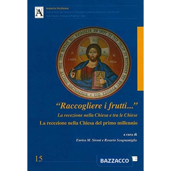 «Raccogliere i frutti...». La recezione nella Chiesa e tra le Chiese. La recezione nella Chiesa del primo millennio