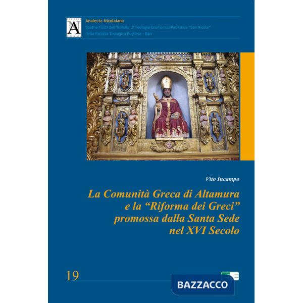 Comunità Greca di Altamura e la «Riforma dei Greci» promossa dalla Santa Sede nel XVI secolo (La)