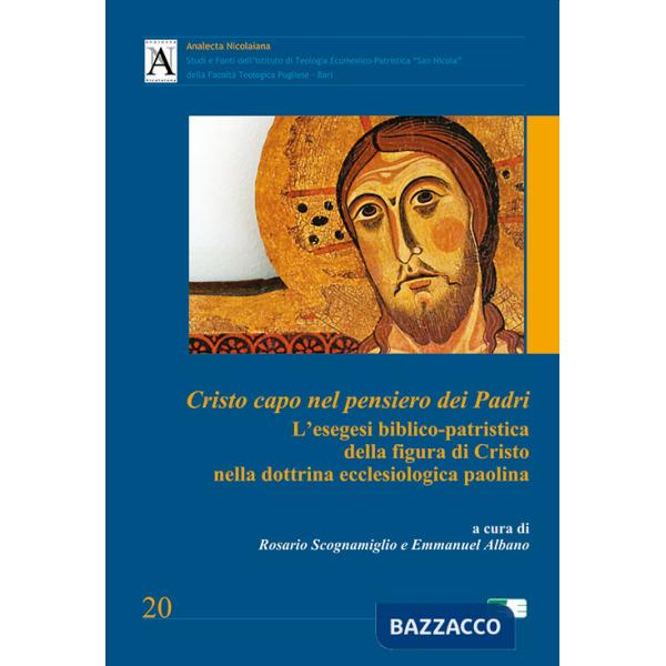 Cristo capo nel pensiero dei Padri. L'esegesi biblico-patristica della figura di Cristo nella dottrina ecclesiologica paolina