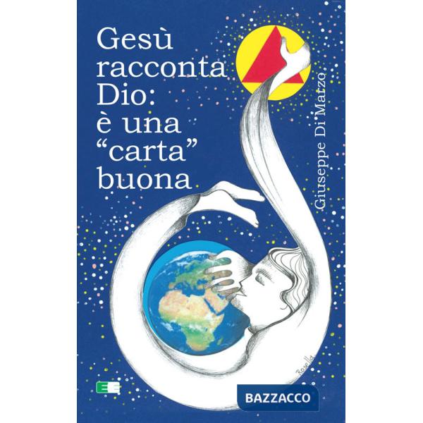 Gesù racconta Dio: è una «carta» buona