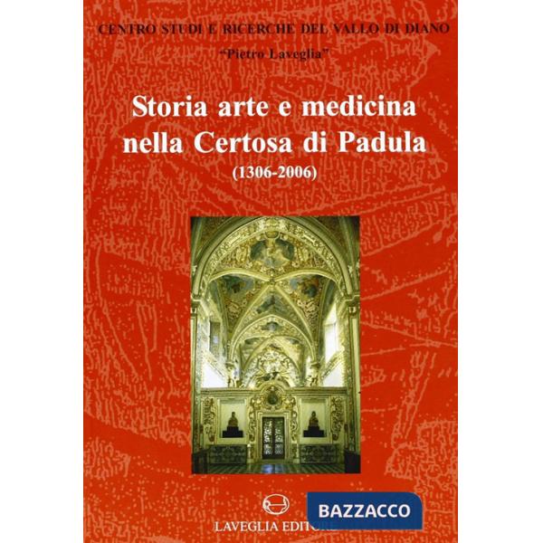 Storia, arte e medicina nella Certosa di Padula (1306-2006)