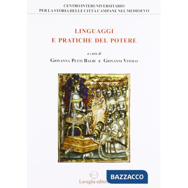 Linguaggi e pratiche del potere. Genova e il Regno di Napoli tra Medioevo ed età moderna