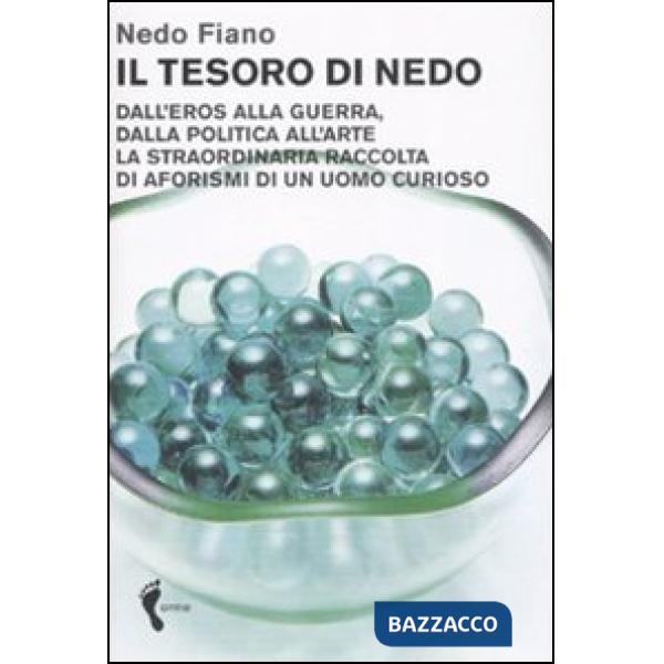 Tesoro di Nedo. Dall'eros alla guerra, dalla politica all'arte. La straordinaria