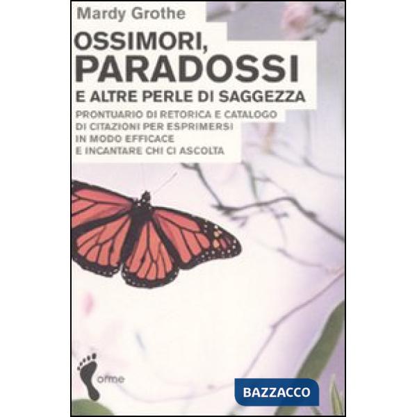 Ossimori, paradossi e altre perle di saggezza. Prontuario di retorica e catalogo