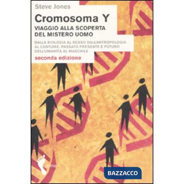 Cromosoma Y. Viaggio alla scoperta del mistero uomo. Dalla biologia al sesso. Da