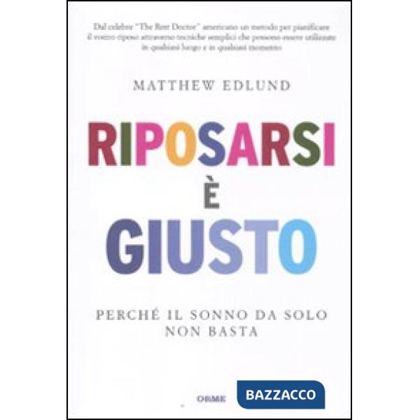 Riposarsi è giusto. Perché il sonno da solo non basta