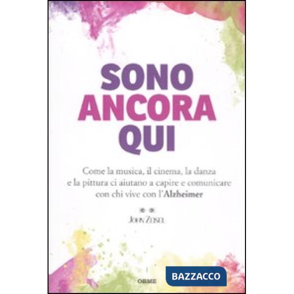 Sono ancora qui. Come la musica, il cinema, la danza e la pittura ci aiutano a c