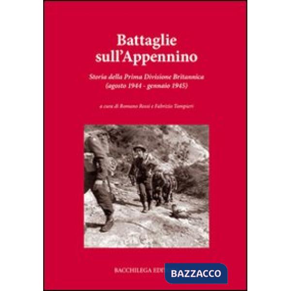 Battaglie sull'Appennino. Storia della prima divisione britannica (agosto 1944-gennaio 1945)