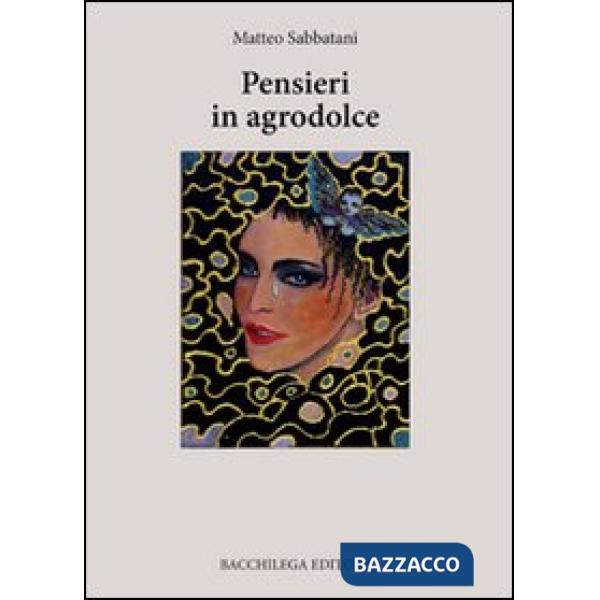 Pensieri in agrodolce