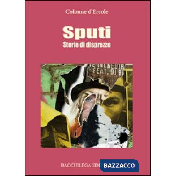 Sputi. Storie di disprezzo