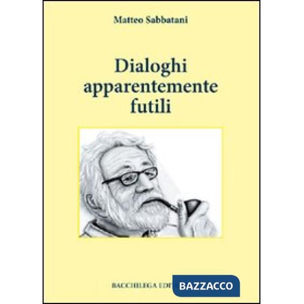 Dialoghi apparentemente futili