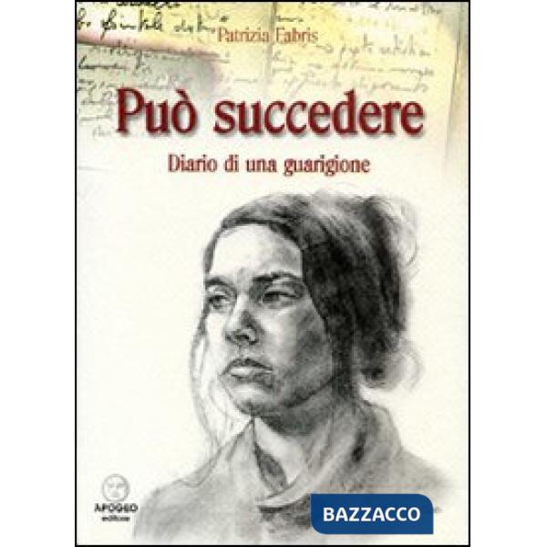 Può succedere. Diario di una guarigione