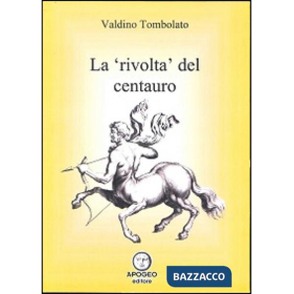 Rivolta del centauro (La)