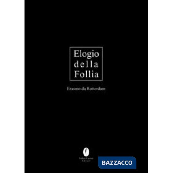 Elogio della follia. Ediz. limitata